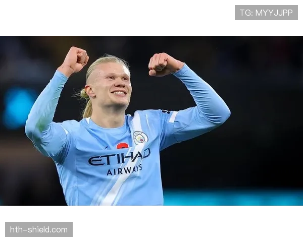 哈兰德持续提升状态,成为现代足球进球机器的最佳新星之一 哈兰德持续提升状态,成为现代足球进球机器的最佳新星之一